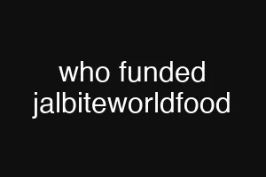 who funded jalbiteworldfood